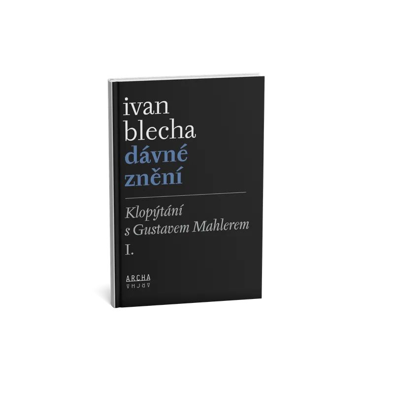 Dávné znění. Klopýtání s Gustavem Mahlerem I. a II.